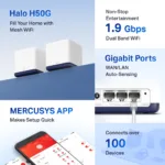 AC1900 Whole Home Mesh Wi-Fi System   Halo H50G (2-Pack)   802.11ac   600+1300 Mbit/s   Ethernet LAN (RJ-45) ports 3   Mesh Support Yes   MU-MiMO Yes   No mobile broadband